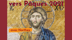Vers Pâques 2021 avec Narthex !